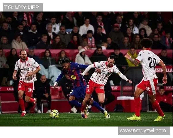 西甲焦点战赫罗纳主场迎战巴塞罗那争夺三分荣耀之战